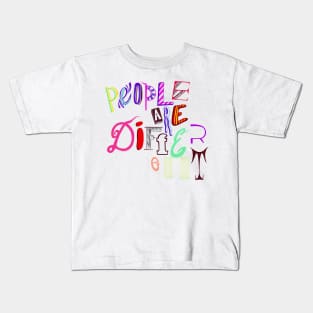 People Are Different Kids T-Shirt